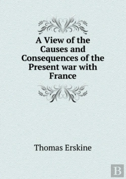 Bertrand.pt - A View Of The Causes And Consequences Of The Present War With France