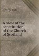 A View Of The Constitution Of The Church Of Scotland