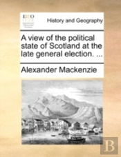 A View Of The Political State Of Scotlan
