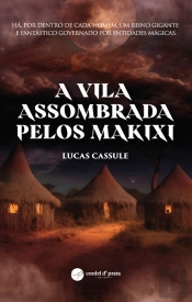 A Vila Assombrada pelos Makixi
