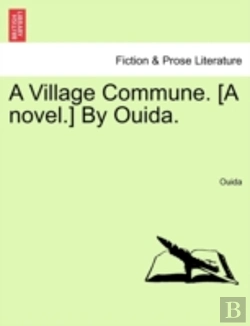 Bertrand.pt - A Village Commune. (A Novel.) By Ouida.
