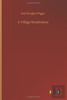 A Village Stradivarius