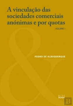 Bertrand.pt - A Vinculação das Sociedades Comerciais Anónimas e por Quotas