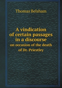 Bertrand.pt - A Vindication Of Certain Passages In A Discourse On Occasion Of The Death Of Dr. Priestley