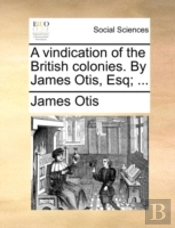 A Vindication Of The British Colonies. B