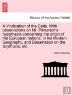 Bertrand.pt - A Vindication Of The Celts. With Observations On Mr. Pinkerton'S Hypothesis Concerning The Origin Of The European Nations, In His Modern Geography, An