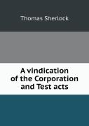 A Vindication Of The Corporation And Test Acts