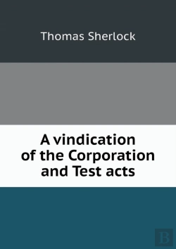 Bertrand.pt - A Vindication Of The Corporation And Test Acts