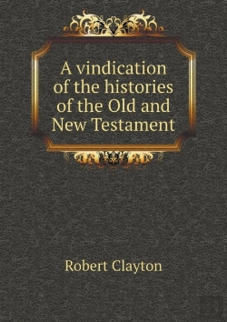 Bertrand.pt - A Vindication Of The Histories Of The Old And New Testament