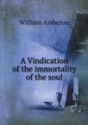 A Vindication Of The Immortality Of The Soul