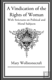A Vindication Of The Rights Of Woman Annotated
