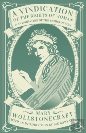 A Vindication Of The Rights Of Woman & A Vindication Of The Rights Of Men