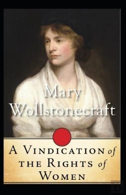 Bertrand.pt - A Vindication Of The Rights Of Woman (Illustrated Edition)