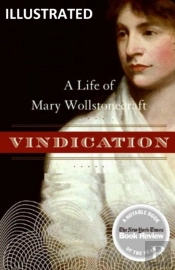 A Vindication Of The Rights Of Woman  Illustrated
