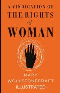 A Vindication Of The Rights Of Woman  Illustrated