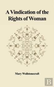 A Vindication Of The Rights Of Woman