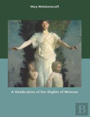 A Vindication Of The Rights Of Woman
