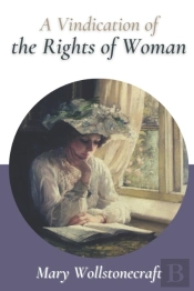 A Vindication Of The Rights Of Woman