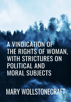 Bertrand.pt - A Vindication Of The Rights Of Woman, With Strictures On Political And Moral Subjects - Mary Wollstonecraft