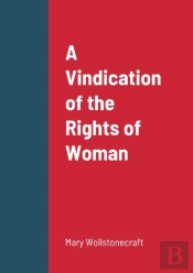 A Vindication Of The Rights Of Woman
