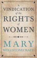 A Vindication Of The Rights Of Woman;With Strictures On Political And Moral Subjects