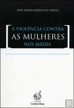 Bertrand.pt - A Violência contra as Mulheres nos Media
