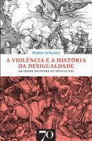 A Violência e a História da Desigualdade
