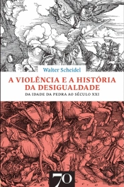 A Violência e a História da Desigualdade