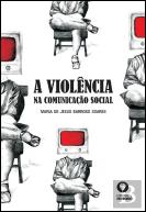 A Violência na Comunicação Social