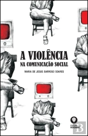 A Violência na Comunicação Social