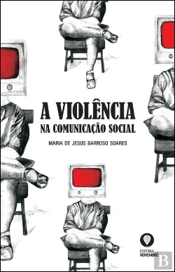 Bertrand.pt - A Violência na Comunicação Social
