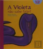 A Violeta Não Sabe Falar