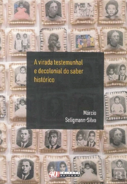 Bertrand.pt - A Virada Testemunhal e Decolonial do Saber Histórico