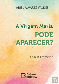 Bertrand.pt - A Virgem Maria Pode Aparecer?