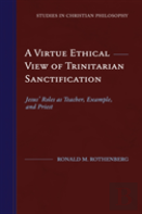 A Virtue Ethical View Of Trinitarian Sanctification