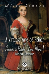A Virtuosa Arte de Reinar nos Parabéns à Rainha Dona Maria I