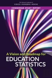 A Vision And Roadmap For Education Statistics