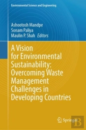 A Vision For Environmental Sustainability: Overcoming Waste Management Challenges In Developing Countries
