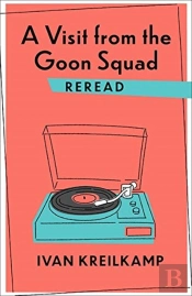 A Visit From The Goon Squad Reread