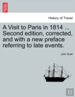 Bertrand.pt - A Visit To Paris In 1814 ... Second Edition, Corrected, And With A New Preface Referring To Late Events.