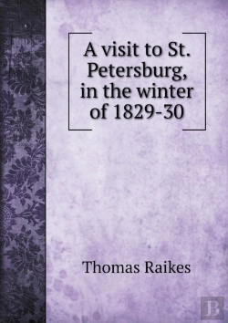 Bertrand.pt - A Visit To St. Petersburg, In The Winter Of 1829-30