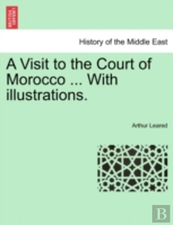 Bertrand.pt - A Visit To The Court Of Morocco ... With Illustrations.