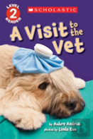 A Visit To The Vet (Scholastic Reader, Level 2)