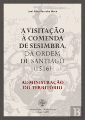 A Visitação à Comenda de Sesimbra, da Ordem de Santiago (1516)