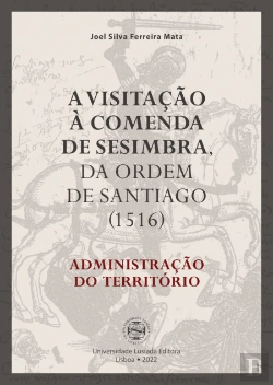Bertrand.pt - A Visitação à Comenda de Sesimbra, da Ordem de Santiago (1516)