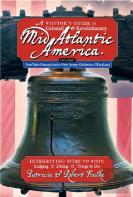 A Visitor'S Guide To Colonial & Revolutionary Mid-Atlantic America