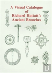 A Visual Catalogue Of Richard Hattatt'S Ancient Brooches