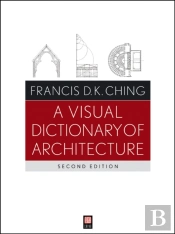 A Visual Dictionary Of Architecture