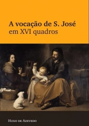 A Vocação de S. José em XVI Quadros