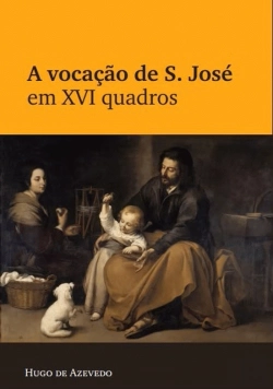 Bertrand.pt - A Vocação de S. José em XVI Quadros